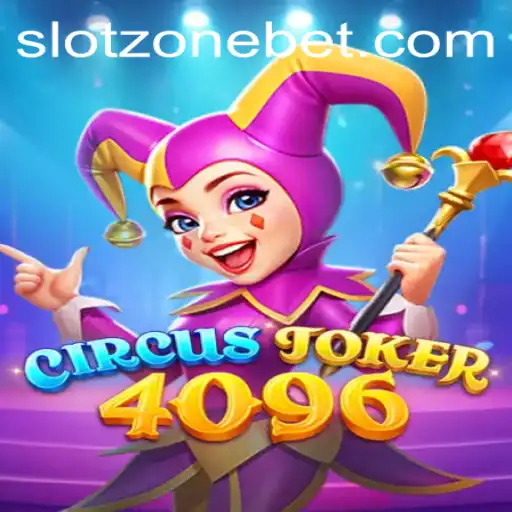 Dive into the Thrilling World of CircusJoker4096: The Ultimate SLOT ZONE Experience