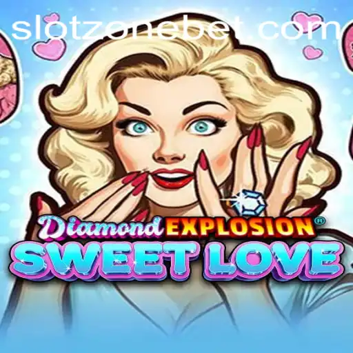 Discover the Excitement of DiamondExplosionSweetLove in the SLOT ZONE
